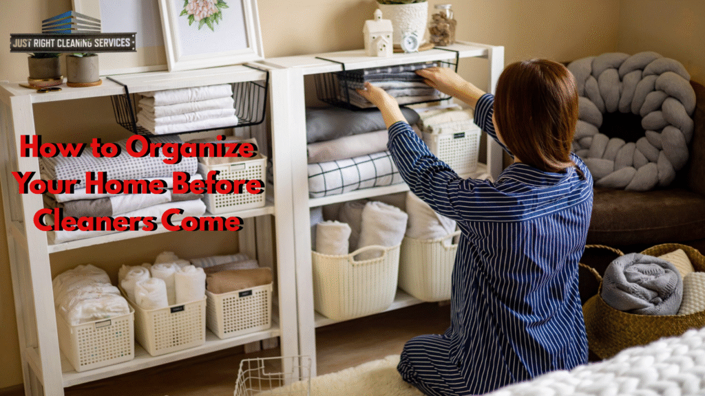 How to Organize Your Home Before Cleaners Come in Pennsauken