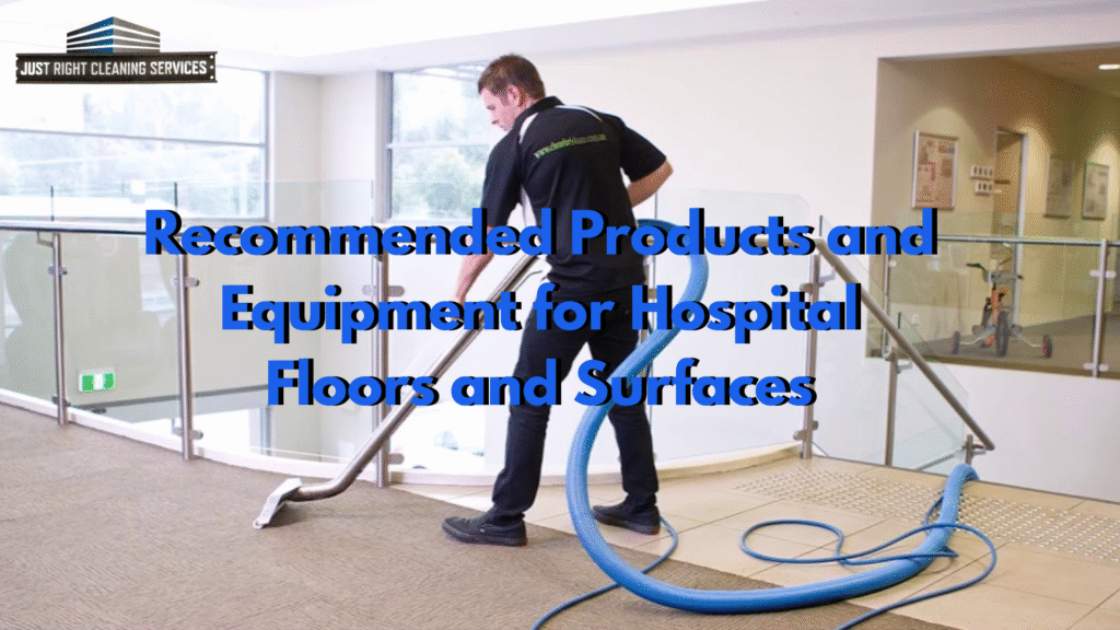 Recommended Products and Equipment for Hospital Floors and Surfaces