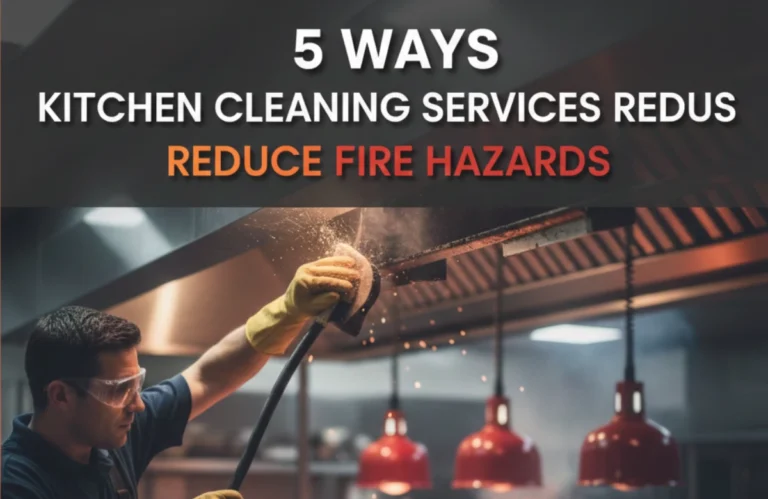 5 Ways Kitchen Cleaning Services Reduce Fire Hazards
